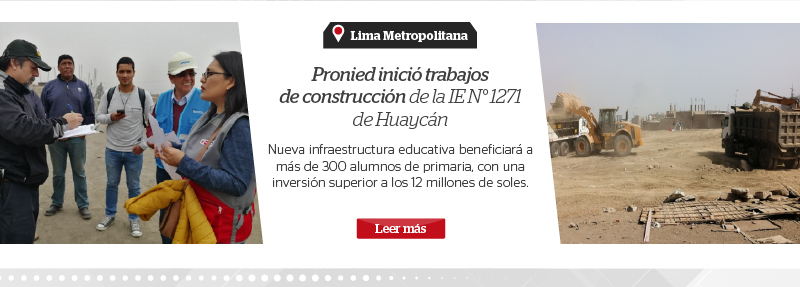 Pronied inició construcción de la IE N° 1271 de Huaycán –Ate con una inversión superior a los 12 millones de soles